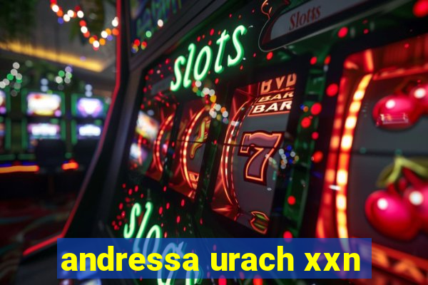 andressa urach xxn